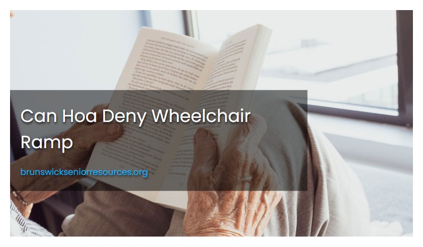 Can Hoa Deny Wheelchair Ramp