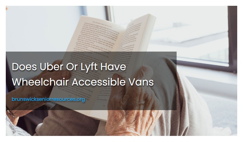 Does Uber Or Lyft Have Wheelchair Accessible Vans